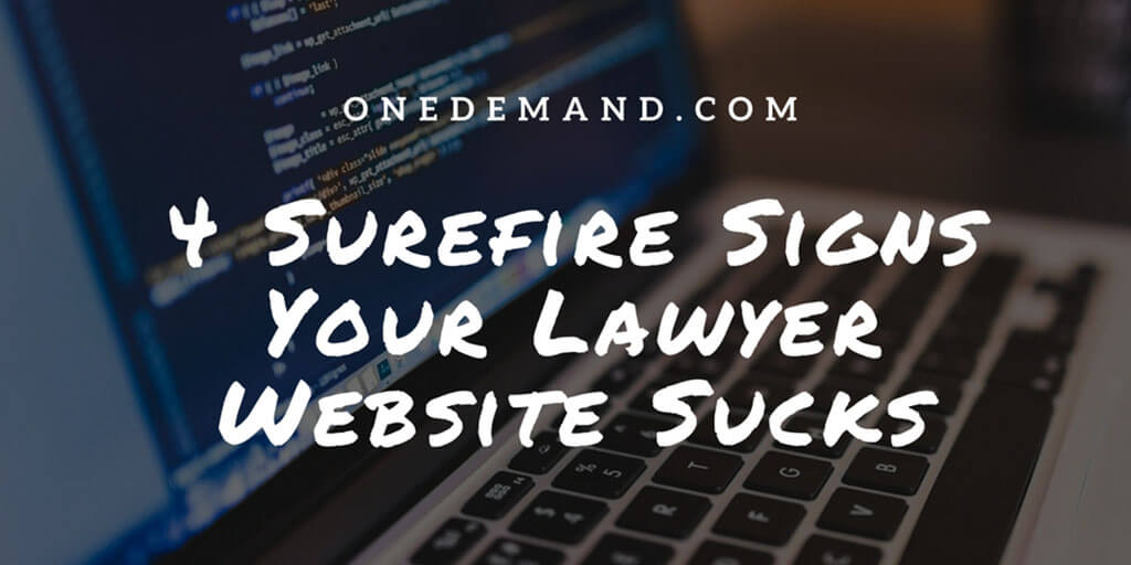 4 Surefire Signs Your Lawyer Website Sucks